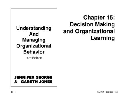 Chapter 15: Decision Making and Organizational Learning