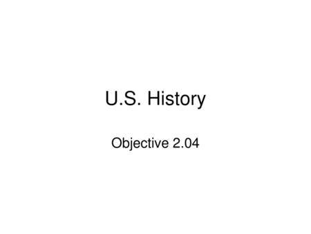 U.S. History Objective 2.04.