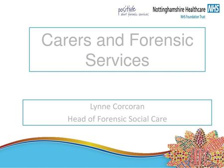 Carers and Forensic Services