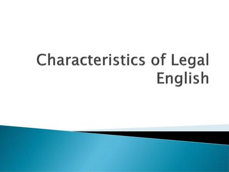 Characteristics of Legal English