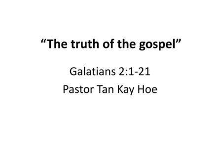 “The truth of the gospel”