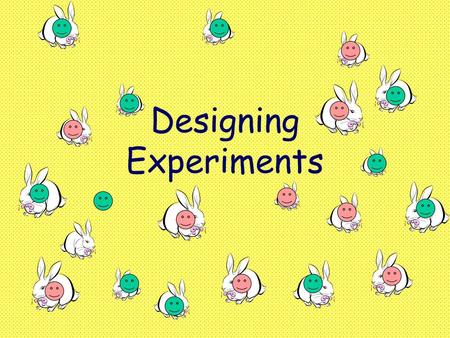 Designing Experiments