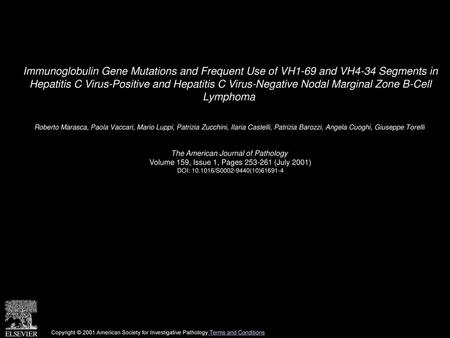 Immunoglobulin Gene Mutations and Frequent Use of VH1-69 and VH4-34 Segments in Hepatitis C Virus-Positive and Hepatitis C Virus-Negative Nodal Marginal.