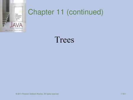 Trees Chapter 11 (continued)