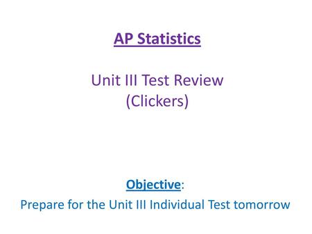 AP Statistics Unit III Test Review (Clickers)