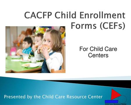 CACFP Child Enrollment Forms (CEFs)