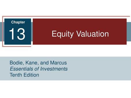 13 Equity Valuation Bodie, Kane, and Marcus