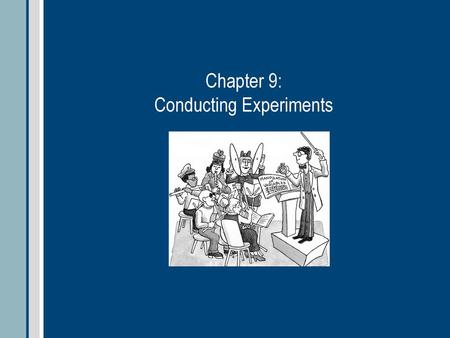 Chapter 9: Conducting Experiments