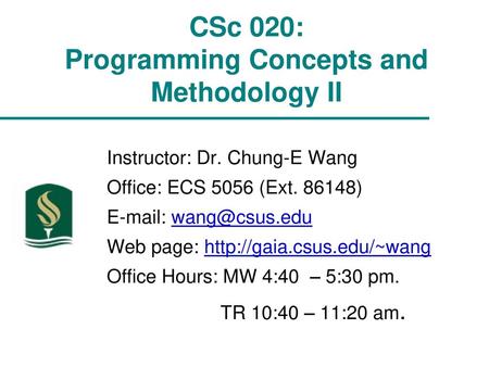 CSc 020: Programming Concepts and Methodology II