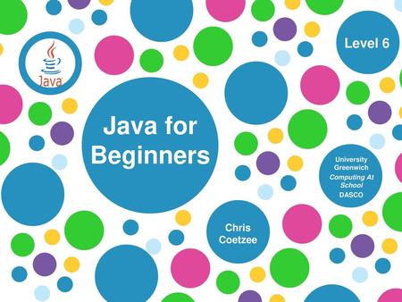 Java for Beginners Level 6 University Greenwich Computing At School