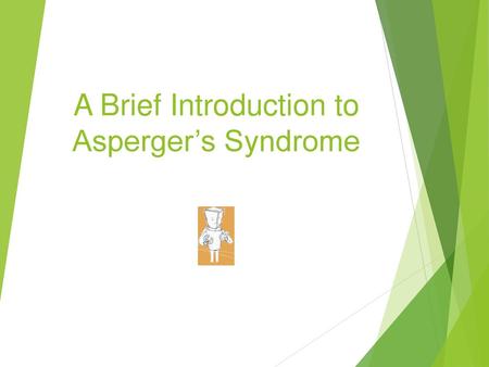 A Brief Introduction to Asperger’s Syndrome