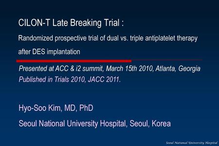 CILON-T Late Breaking Trial : Randomized prospective trial of dual vs