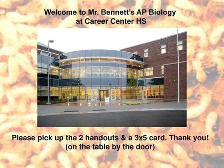 Welcome to Mr. Bennett’s AP Biology at Career Center HS