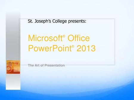 Microsoft® Office PowerPoint® 2013