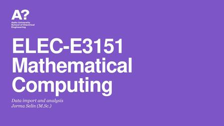 ELEC-E3151 Mathematical Computing