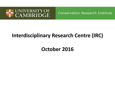 Interdisciplinary Research Centre (IRC)