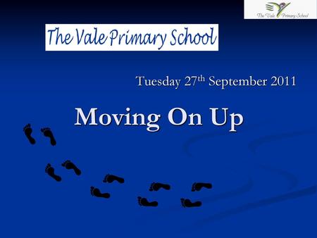 Tuesday 27th September 2011 Moving On Up.