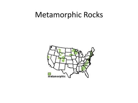 Metamorphic Rocks.