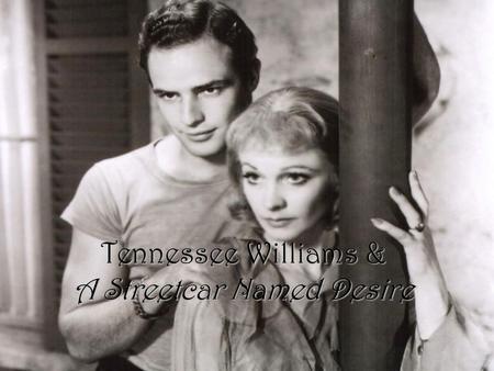 Tennessee Williams & A Streetcar Named Desire