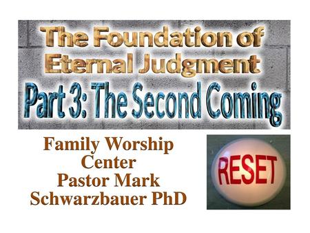 Family Worship Center Pastor Mark Schwarzbauer PhD