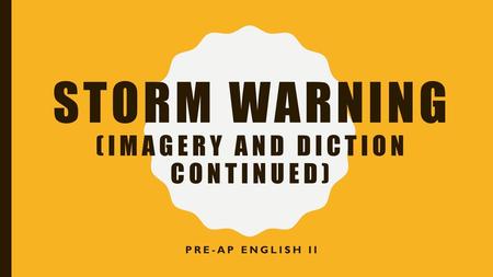 Storm Warning (Imagery and Diction Continued)