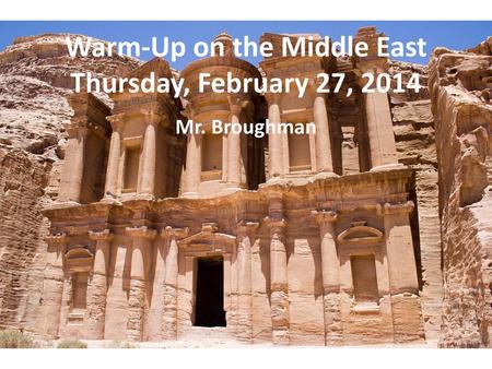 Warm-Up on the Middle East Thursday, February 27, 2014