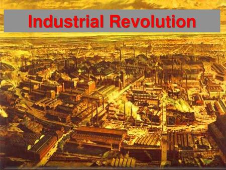 Industrial Revolution