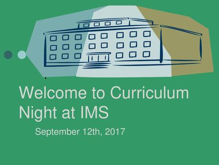 Welcome to Curriculum Night at IMS