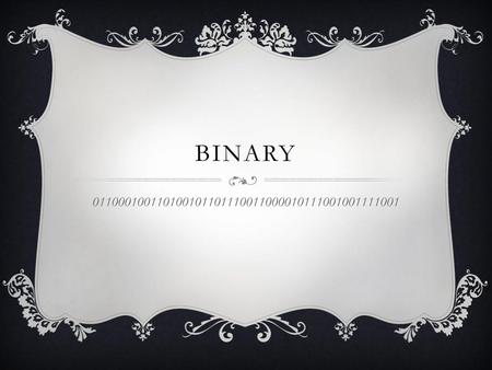 Binary 011000100110100101101110011000010111001001111001.