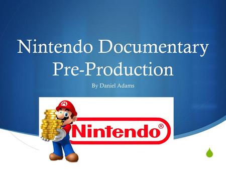 Nintendo Documentary Pre-Production