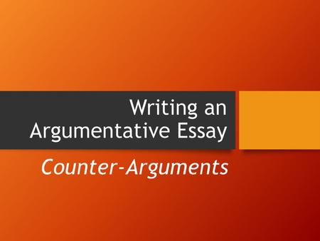 Writing an Argumentative Essay