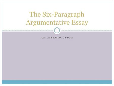 The Six-Paragraph Argumentative Essay