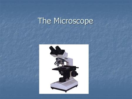 The Microscope.