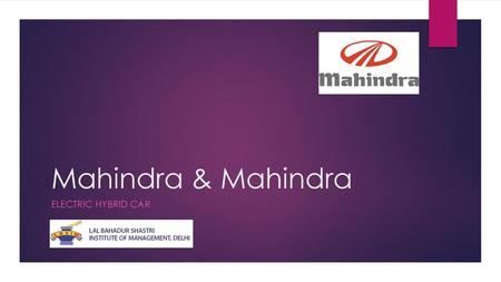 Mahindra & Mahindra Electric HYBRID car.