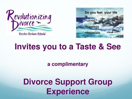 Invites you to a Taste & See Divorce Support Group Experience