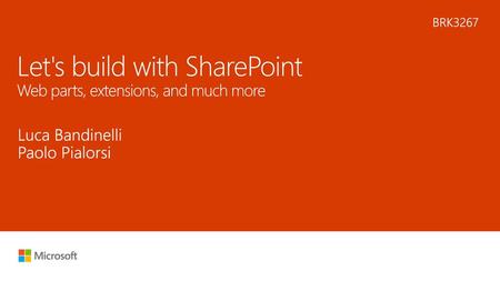 Let's build with SharePoint Web parts, extensions, and much more