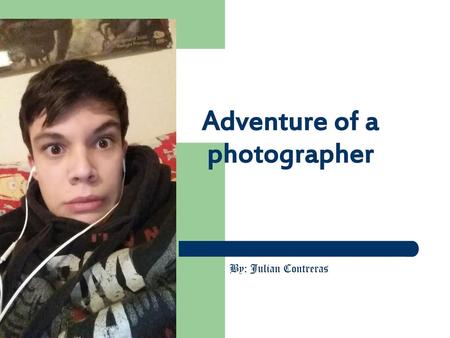 Adventure of a photographer