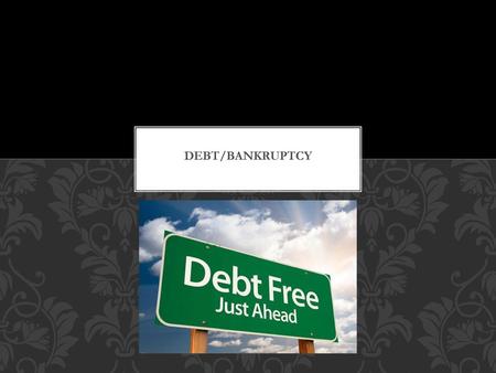 Debt/Bankruptcy.