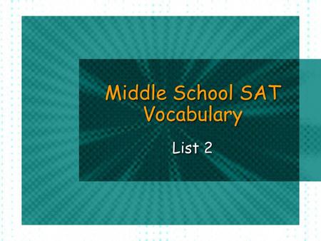 Middle School SAT Vocabulary