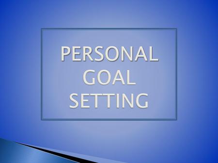 PERSONAL GOAL SETTING.