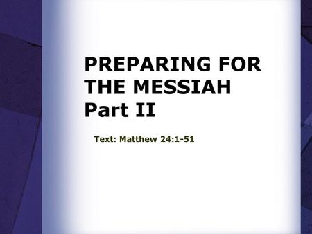 PREPARING FOR THE MESSIAH Part II