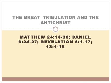 THE GREAT TRIBULATION AND THE ANTICHRIST