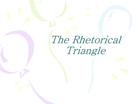 The Rhetorical Triangle