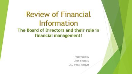 Presented by Jean Fecteau OEO Fiscal Analyst