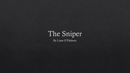 The Sniper By Liam O’Flaherty.