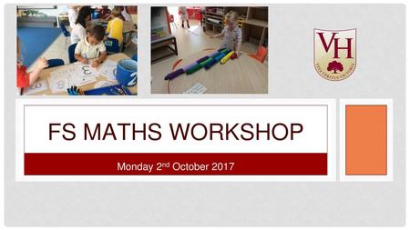 FS MATHS WORKSHOP Monday 2nd October 2017.