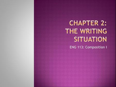 Chapter 2: The Writing Situation