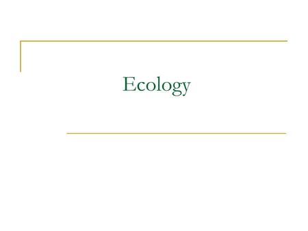 Ecology.