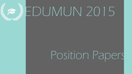 EDUMUN 2015 Position Papers.