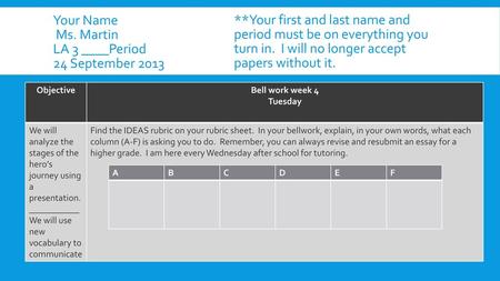 Your Name Ms. Martin LA 3 ____Period 24 September 2013